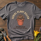 Serial Plant Killer T-Shirt