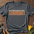 Better Bring Chocolate Mode T-Shirt