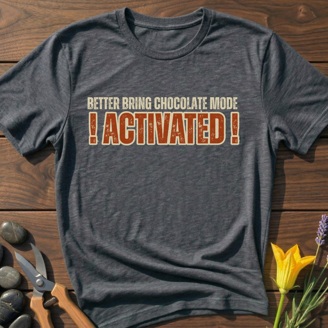 Better Bring Chocolate Mode T-Shirt