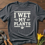 I wet my Plants T-Shirt