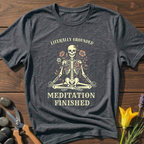 Meditation Finished T-Shirt