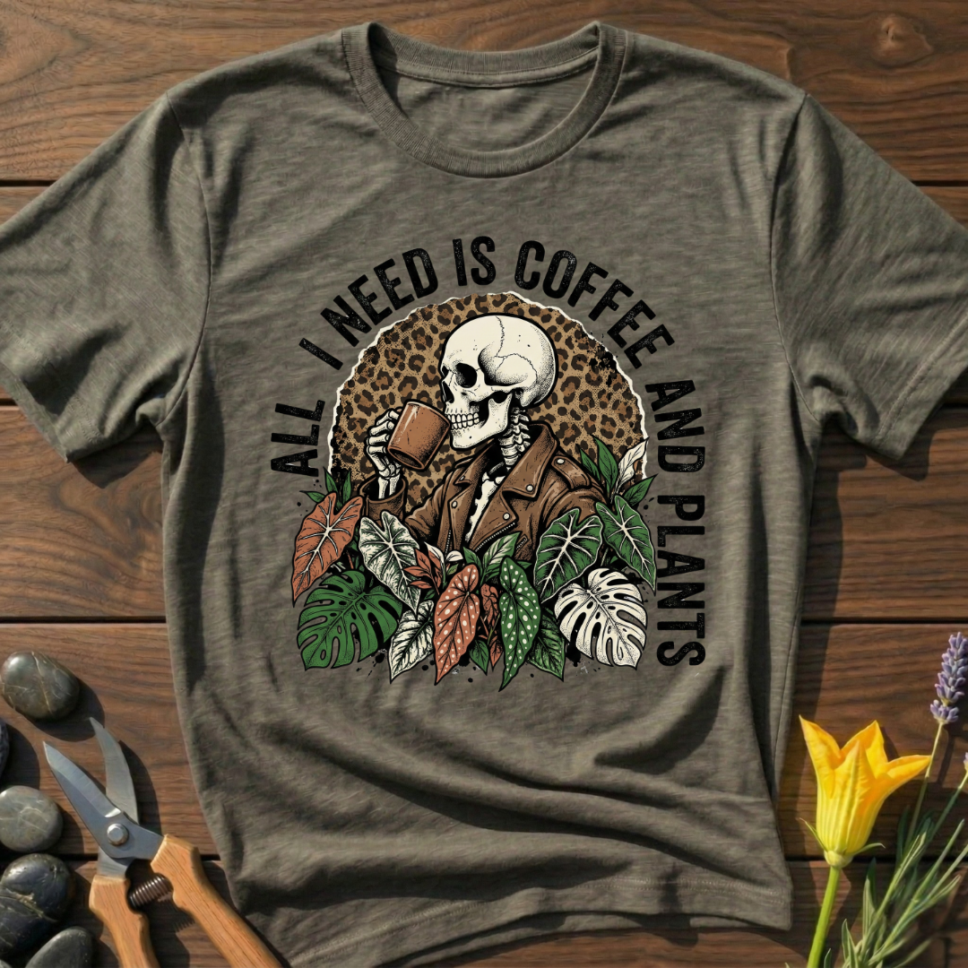 All I Need Is Coffee And Plants - T-Shirt