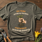 Getting All The Roots T-Shirt