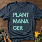 Plant ManaGer T-Shirt - botanical nature graphic t-shirt, minimalist design, unisex tee for Nature Lovers, Garnder, Farmer, Plant Lovers