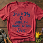 My Manifesting T-Shirt