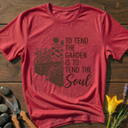 Tend Garden Tend Soul T-Shirt