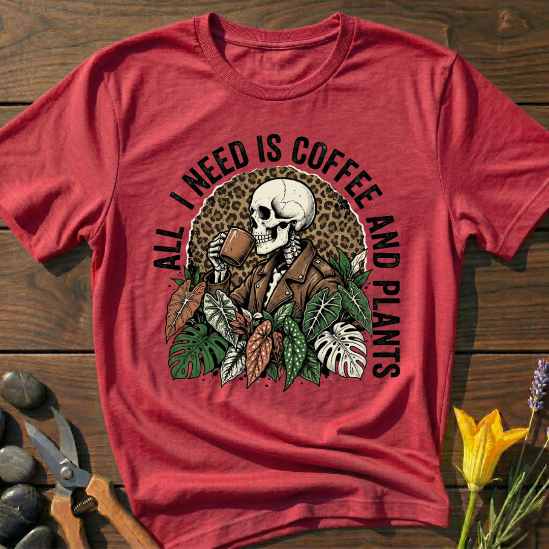 All I Need Is Coffee And Plants - T-Shirt