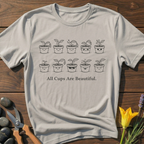 All Cups Are Beautiful T-Shirt