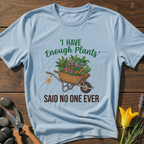 Never Enough Plants T-Shirt