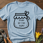 Pump Up The Yam! T-Shirt