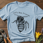 Let's Bee Friends T-Shirt