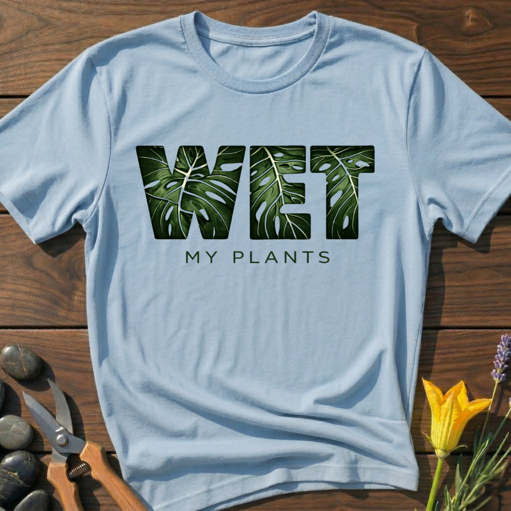 WET My Plants T-Shirt