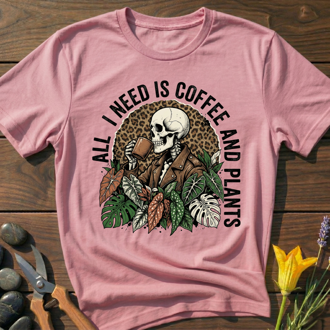 All I Need Is Coffee And Plants - T-Shirt
