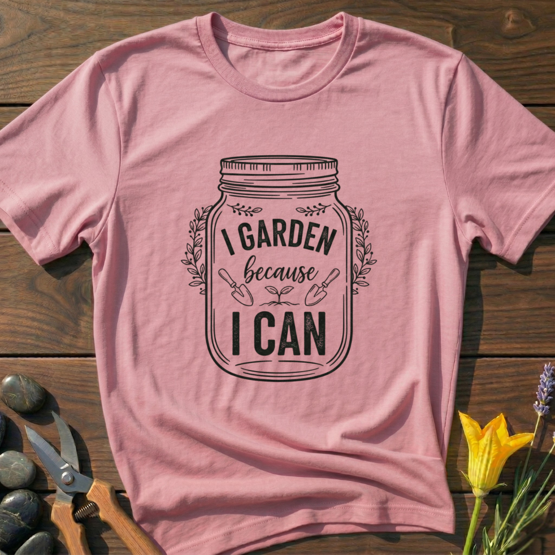 Because I Can T-Shirt