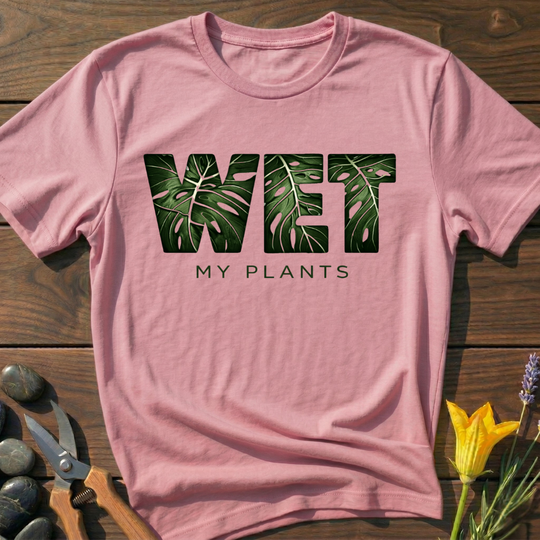 WET My Plants T-Shirt