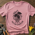 Never Enough T-Shirt