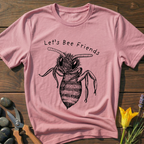 Let's Bee Friends T-Shirt
