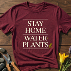 Stay Home Water Plants T-Shirt