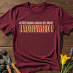 Better Bring Chocolate Mode T-Shirt