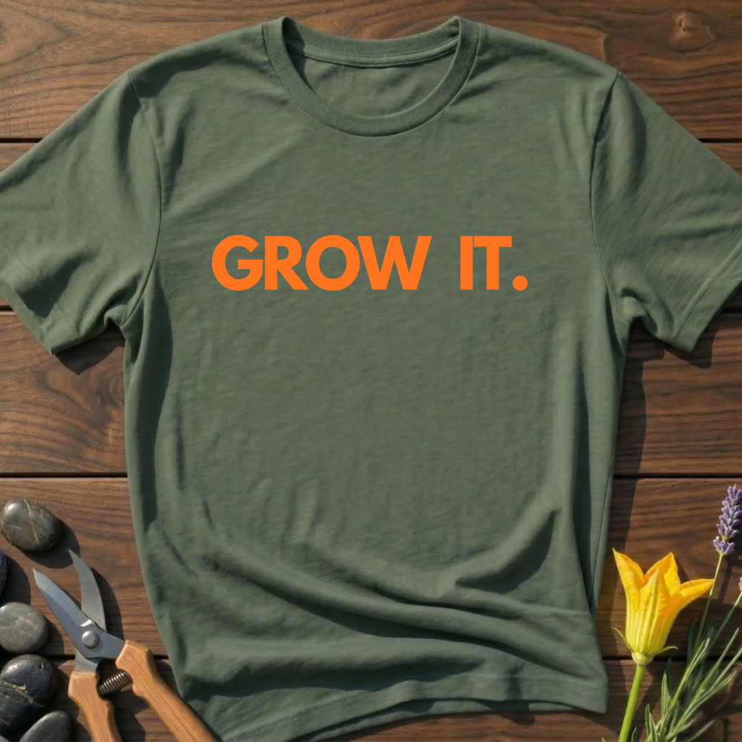 GROW IT T-Shirt
