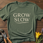 Grow Slow T-Shirt