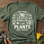 I Like Plants and 3 People T-Shirt