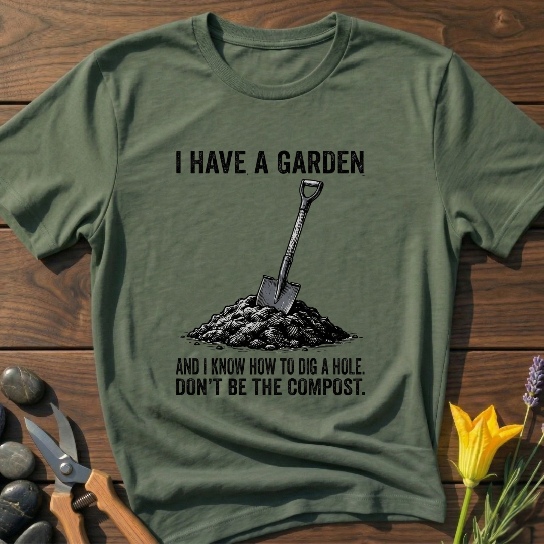I Have a Garden T-Shirt