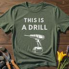 This is a Drill - T-Shirt