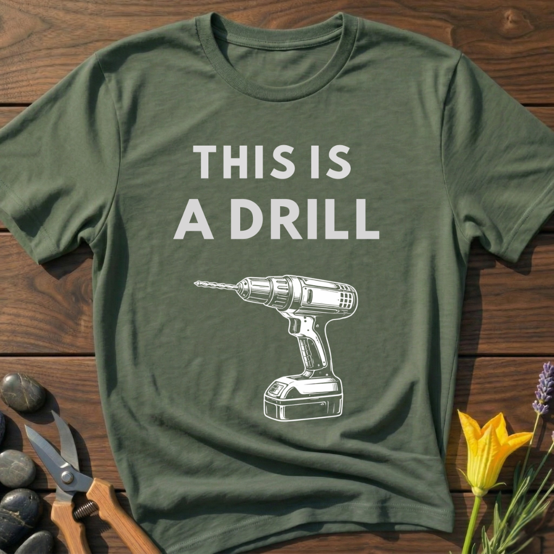 This is a Drill - T-Shirt