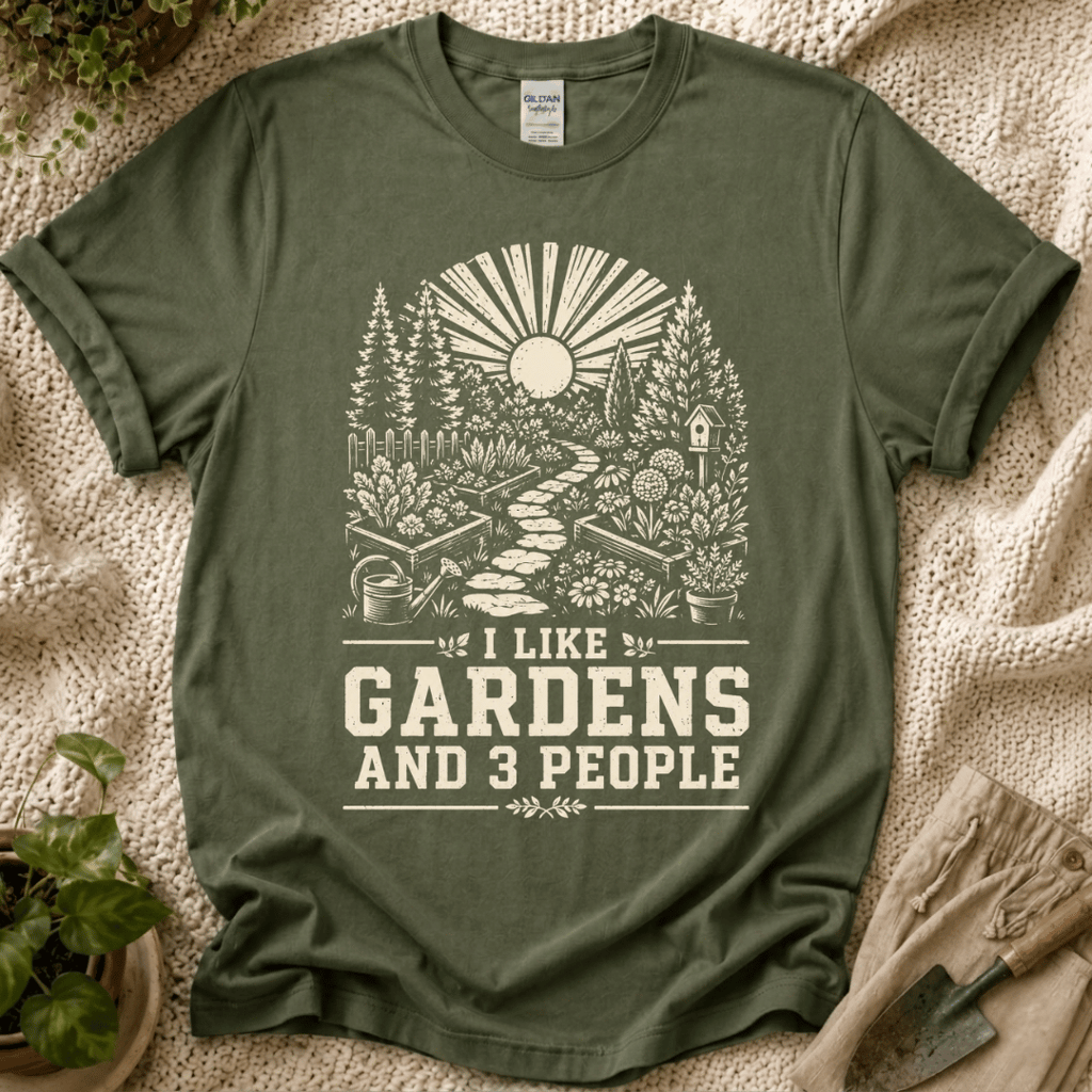 I Like Gardens And 3 People T-Shirt