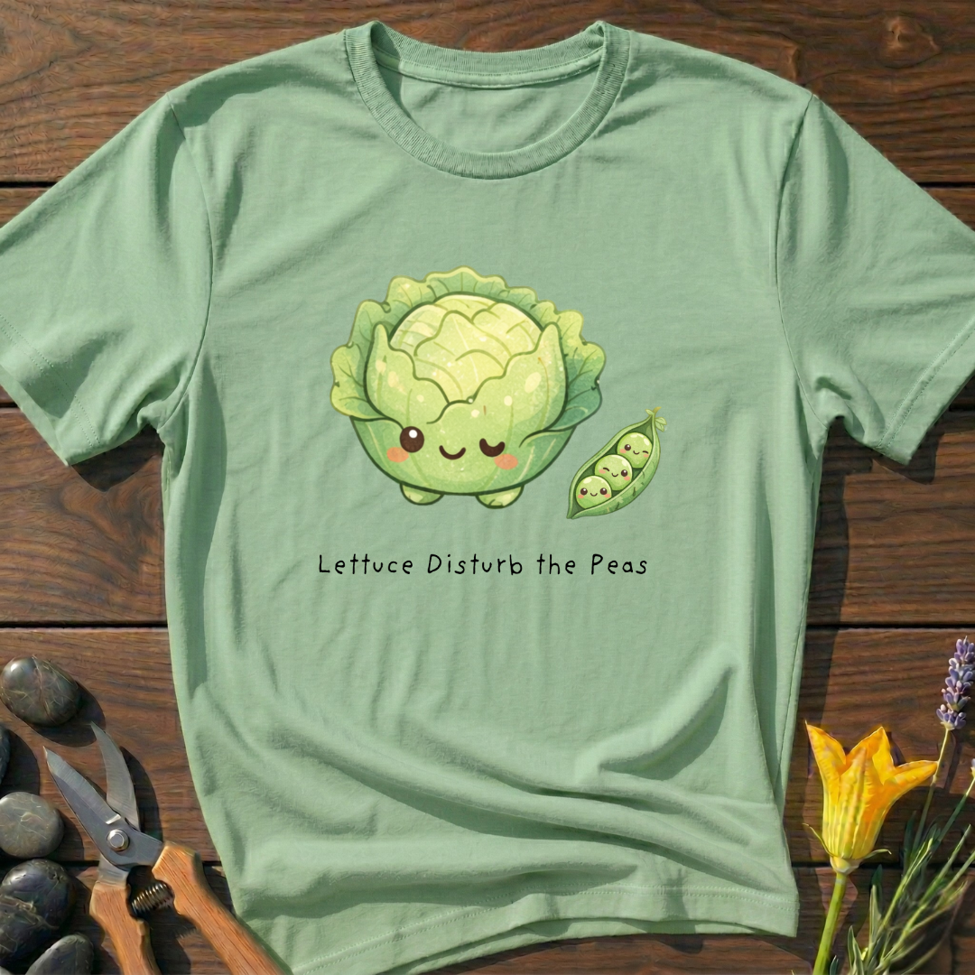 Lettuce Disturb The Peas T-Shirt