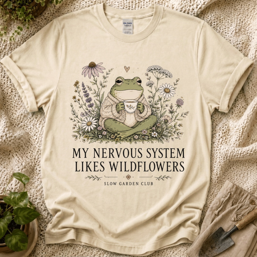 My Nervous System Likes Wildflowers T-Shirt by Zen & Zucchinis Slow Garden Club