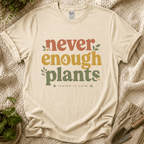 Never Enough Plants Lover T-Shirt