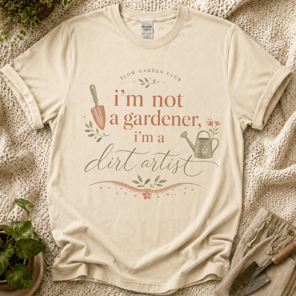 Dirt Artist T-Shirt by Zen & Zucchinis Slow Garden Club