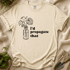 I'd Propagate That Monstera T-Shirt by Zen & Zucchinis Slow Garden Club