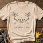 Namastay in Bed T-Shirt