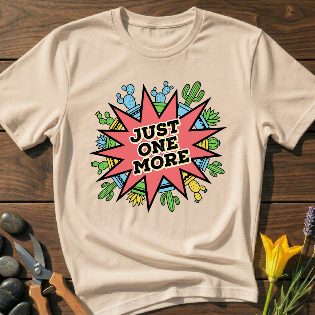 JUST ONE MORE T-Shirt