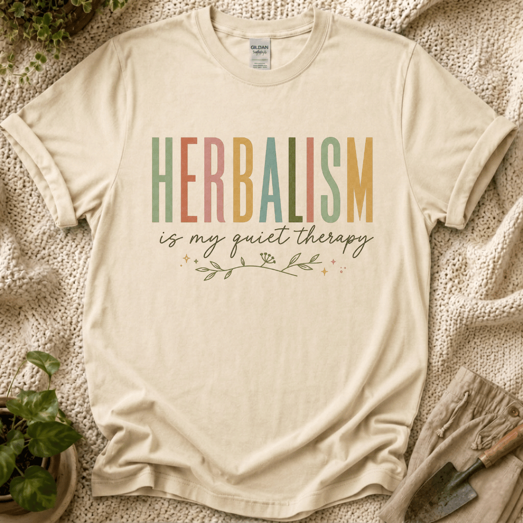 Herbalism Is My Quiet Therapy T-Shirt