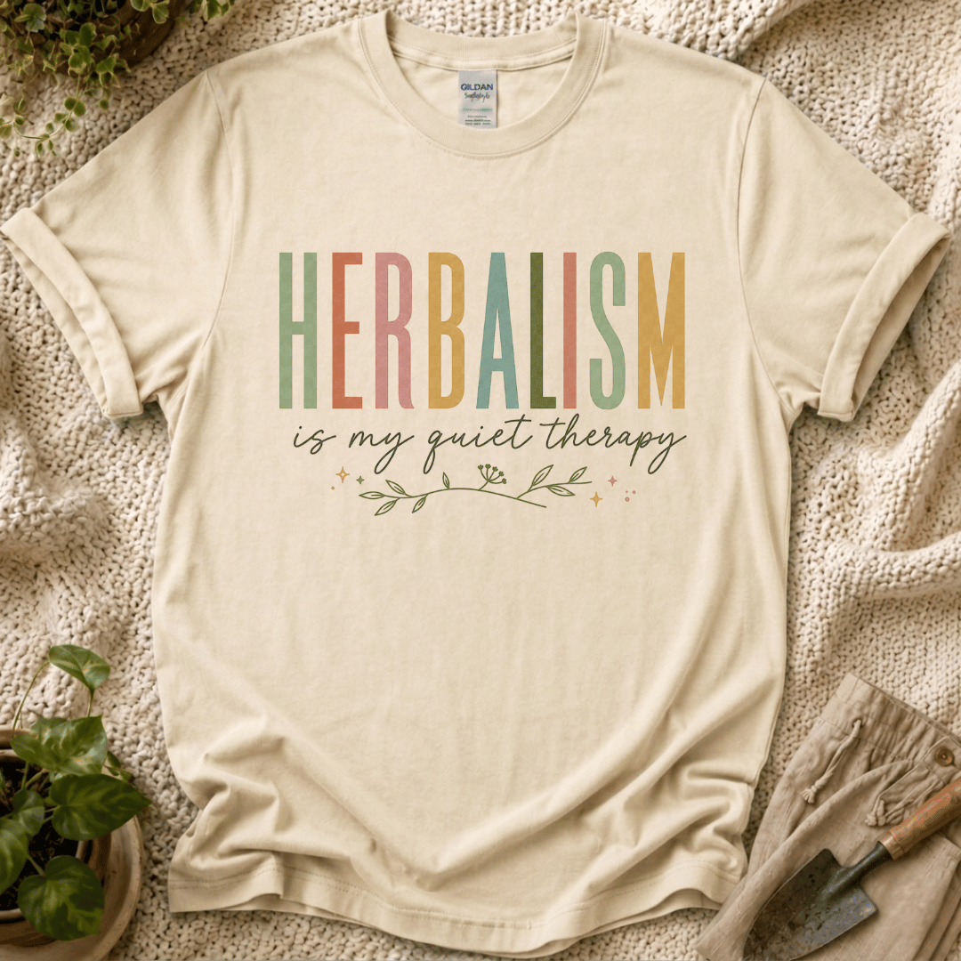 Herbalism Is My Quiet Therapy T-Shirt