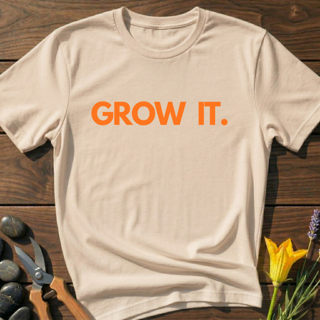 GROW IT T-Shirt