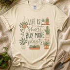 Life Is Short Buy More Plants Plant Lovers T-Shirt by Zen & Zucchinis Slow Garden Club