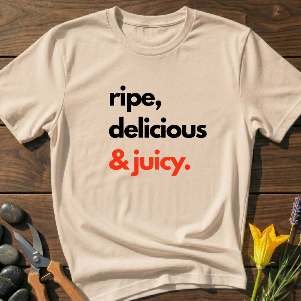 Ripe, Delicious & Juicy - T-Shirt