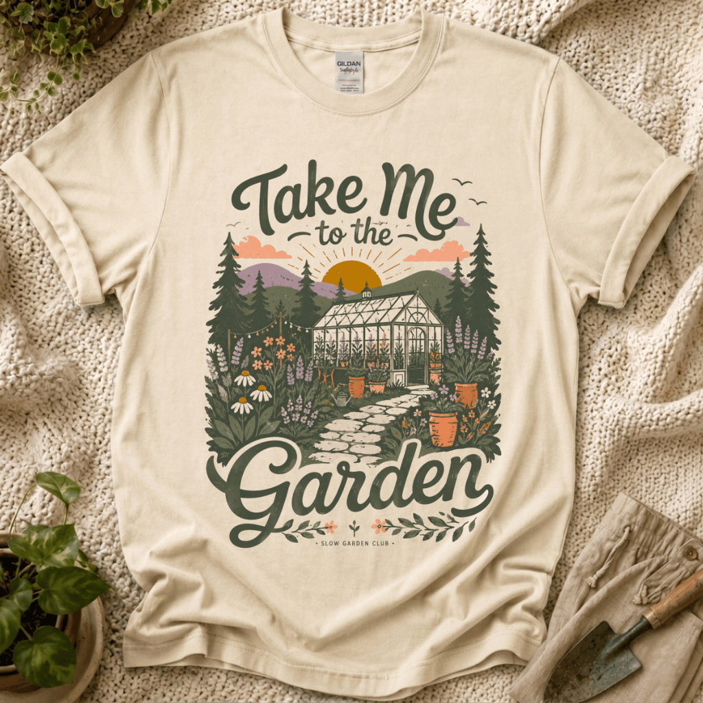 Take Me To The Garden T-Shirt