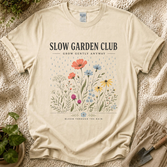 Slow Garden Club Grow Gently Anyway T-Shirt by Zen & Zucchinis Slow Garden Club