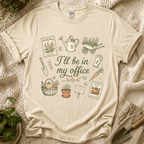 I'll Be in My Office Garden T-Shirt by Zen & Zucchinis Slow Garden Club