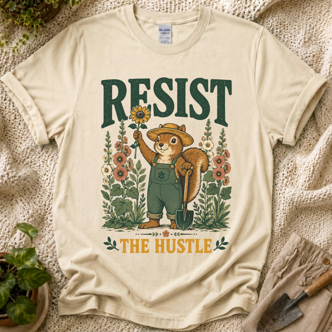 Resist The Hustle Squirrel T-Shirt