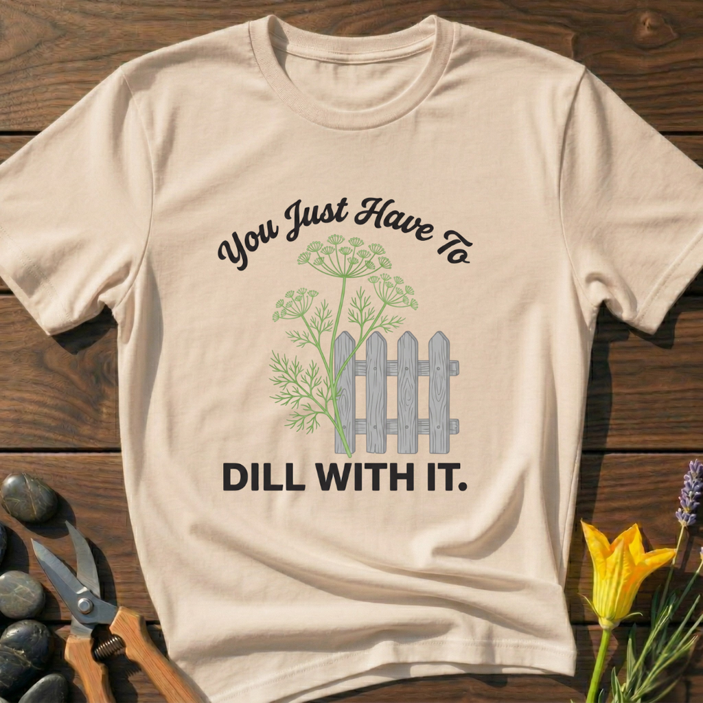 Just Dill With It T-Shirt - botanical nature graphic t-shirt, minimalist design, unisex tee for Nature Lovers, Garnder, Farmer, Plant Lovers