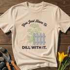 Just Dill With It T-Shirt - botanical nature graphic t-shirt, minimalist design, unisex tee for Nature Lovers, Garnder, Farmer, Plant Lovers