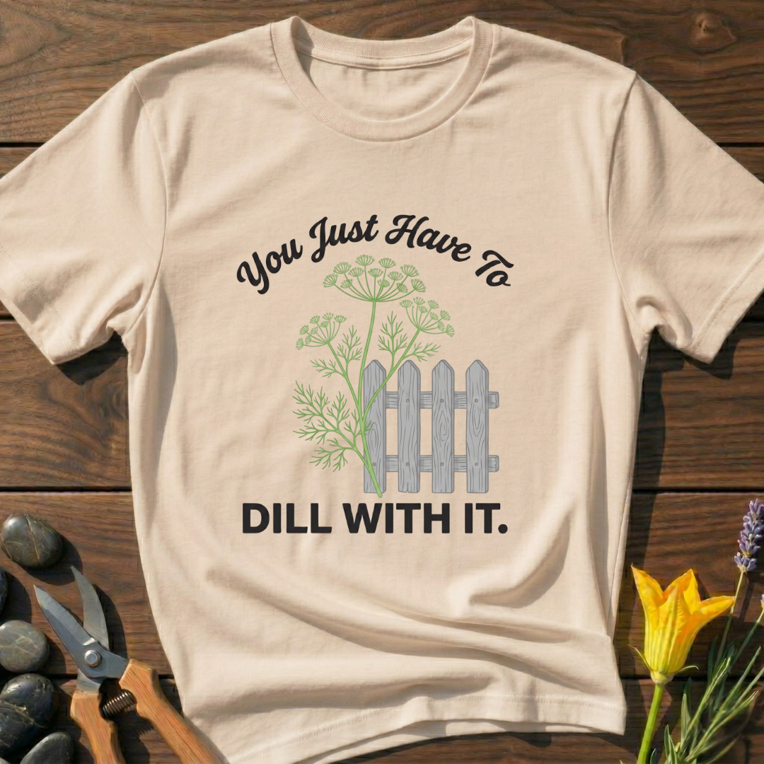 Just Dill With It T-Shirt - botanical nature graphic t-shirt, minimalist design, unisex tee for Nature Lovers, Garnder, Farmer, Plant Lovers