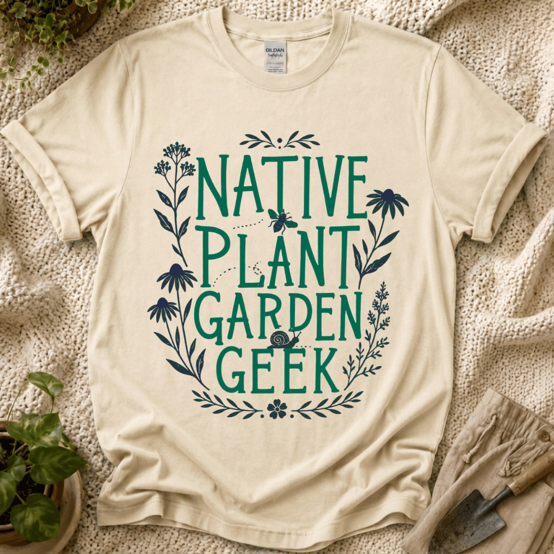 Native Plant Garden Geek T-Shirt by Zen & Zucchinis Slow Garden Club